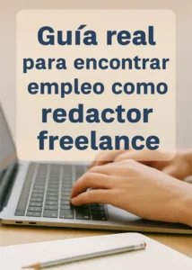 Guía real para encontrar empleo como redactor freelance