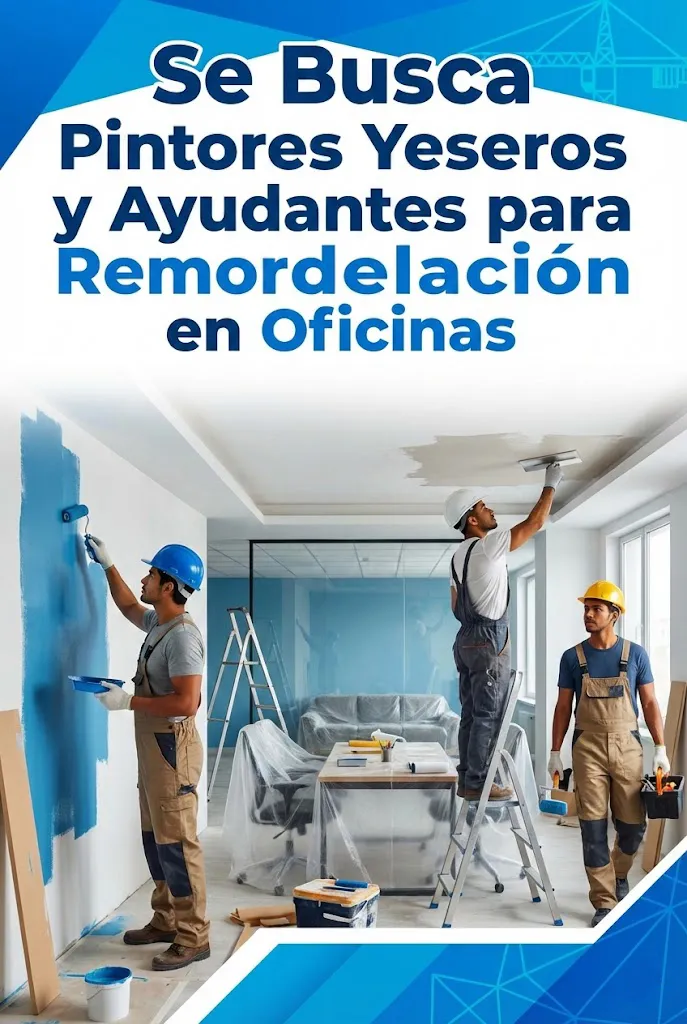 SE BUSCA PINTORES YESEROS Y AYUDANTES PARA REMODELACIÓN EN OFICINAS